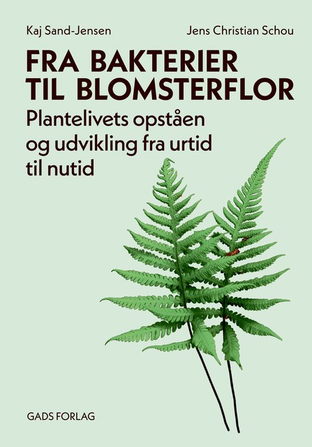 Fra bakterier til blomsterflor, Jens Christian Schou, Kaj Sand-Jensen