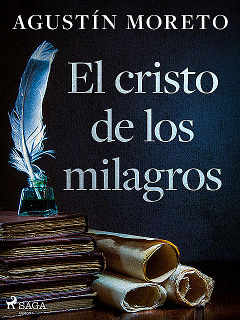 El cristo de los milagros, Agustín Moreto