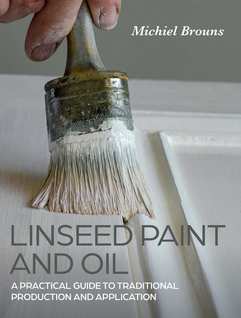 Linseed Paint and Oil, Michiel Brouns