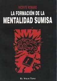 Formación De La Mentalidad Sumisa, Vicente Romano