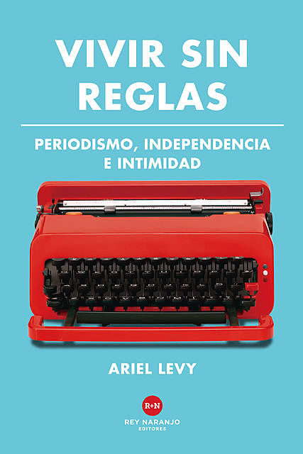 Vivir sin reglas, Ariel Levy