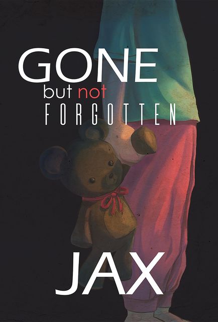 Gone But Not Forgotten, JAX