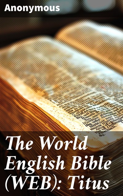 The World English Bible (WEB): Titus, 