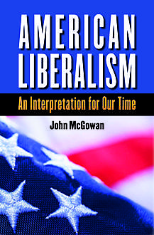 American Liberalism, John McGowan