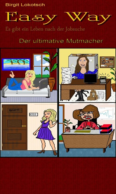 Easy Way – Es gibt ein Leben nach der Jobsuche, Birgit Lokotsch