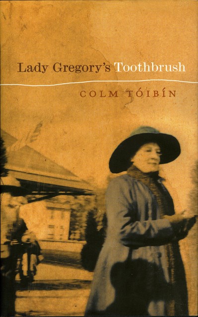 Lady Gregory's Toothbrush, Colm Tóibín