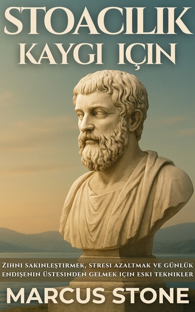 Stoacilik Kaygi Için, A.I., Marcus Stone