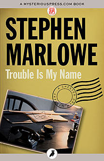Trouble Is My Name, Stephen Marlowe