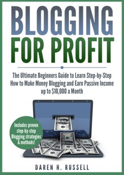 Blogging for Profit, Daren H. Russell