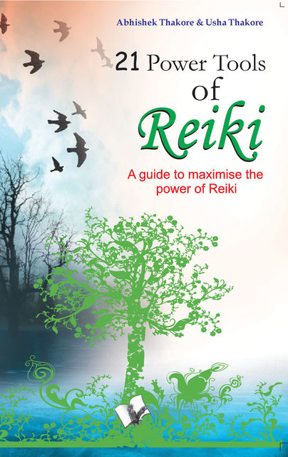 21 Power Tools of Reiki, Abhishek Thakore, Usha Thakore