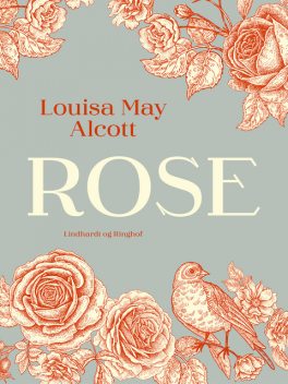 Rose, Louisa May Alcott