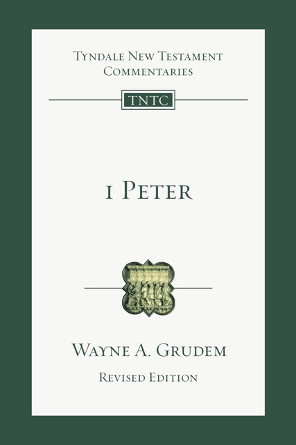 1 Peter, Wayne A. Grudem