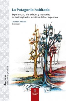 La Patagonia habitada, Luciana Andrea Mellado