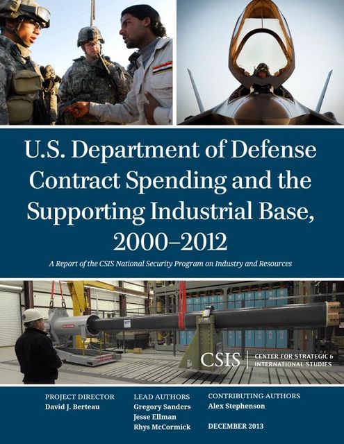U.S. Department of Defense Contract Spending and the Supporting Industrial Base, 2000–2012, Gregory Sanders, Jesse Ellman, Rhys McCormick