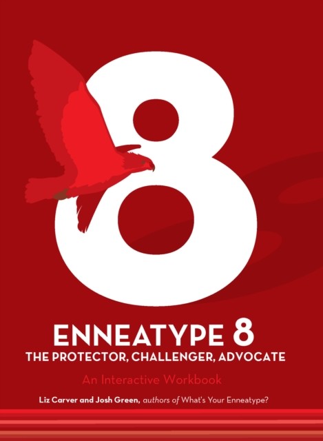Enneatype 8: The Protector, Challenger, Advocate, Liz Carver