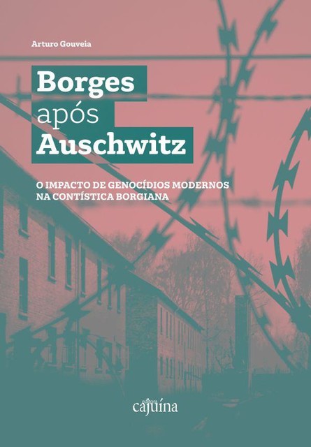 Borges após Auschwitz, Arturo Gouveia