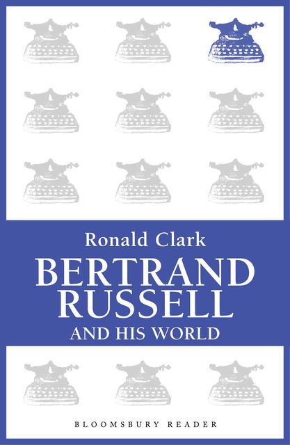 Bertrand Russell and his World, Ronald Clark