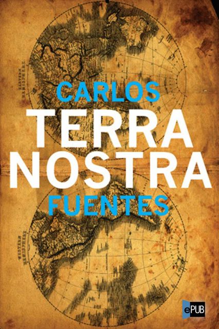 Terra Nostra, Carlos Fuentes
