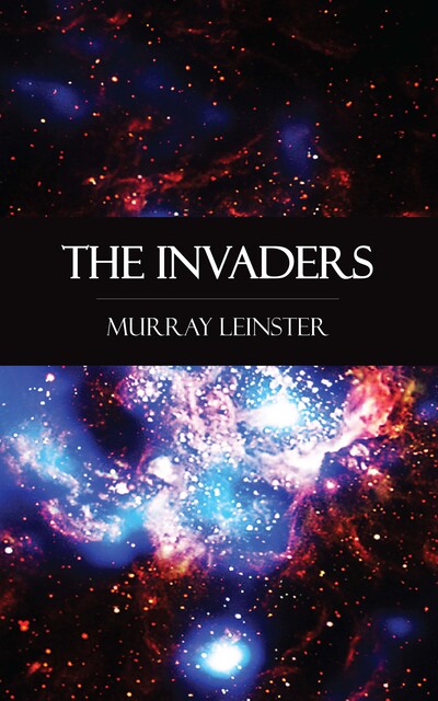 The Invaders, Murray Leinster