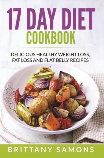 17 Day Diet Cookbook, Brittany Samons