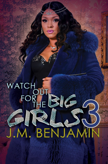 Watch Out for the Big Girls 3, J.M. Benjamin
