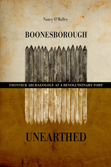 Boonesborough Unearthed, Nancy O'Malley