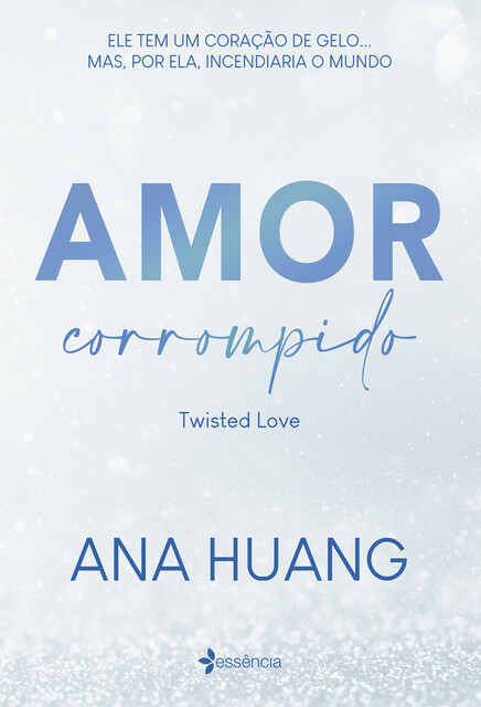 Amor corrompido (Twisted Love), Ana Huang