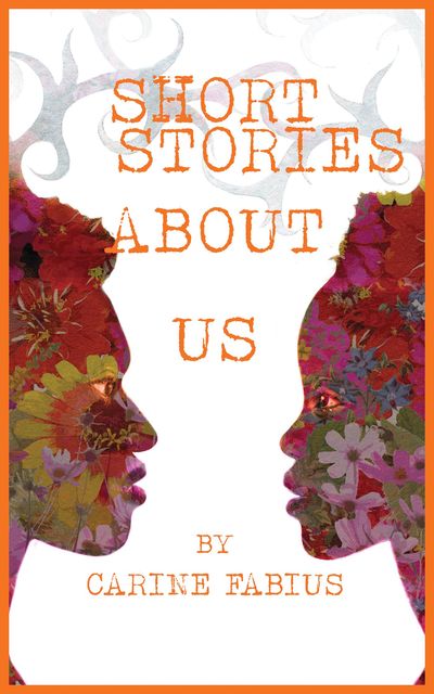 Short Stories About Us, Carine Fabius