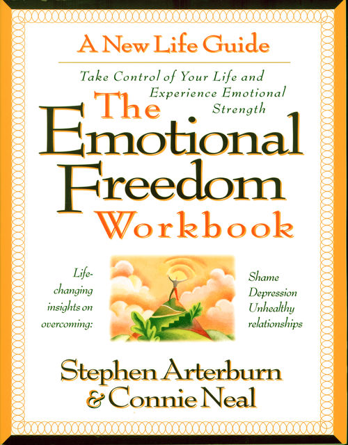 The Emotional Freedom Workbook, Stephen Arterburn