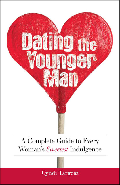 Dating the Younger Man, Cyndi Targosz