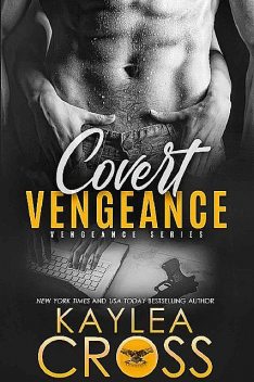 Covert Vengeance (Vengeance Series Book 2), Kaylea Cross