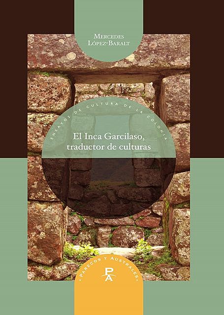 El Inca Garcilaso traductor de culturas, Mercedes López-Baralt