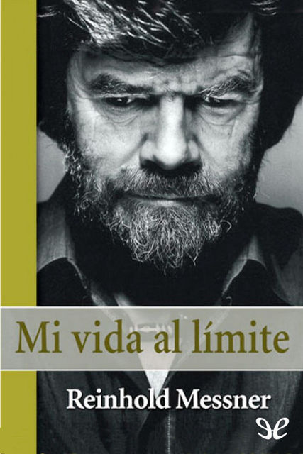 Mi vida al límite, Reinhold Messner
