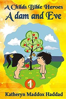 Adam & Eve, Katheryn Maddox Haddad