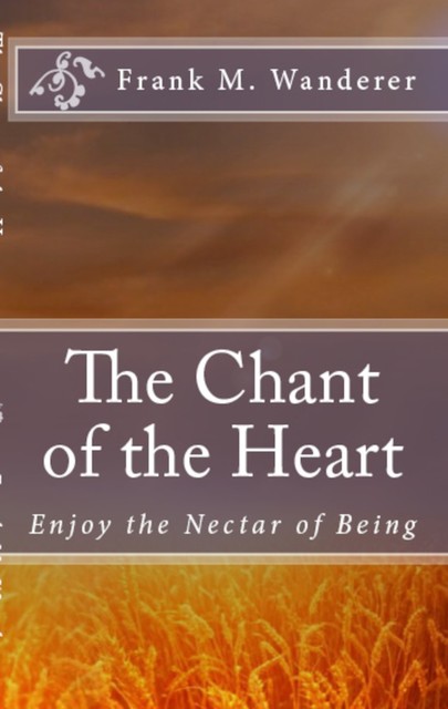 The Chant of the Heart, Frank M. Wanderer