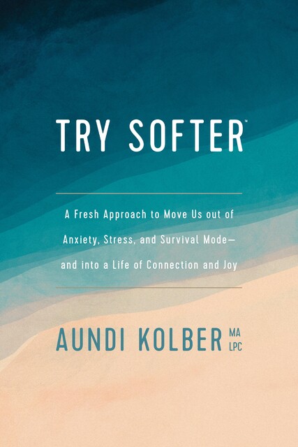 Try Softer, Aundi Kolber