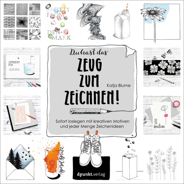 Du hast das Zeug zum Zeichnen, Katja Blume