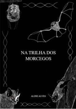 Na Trilha Dos Morcegos, Aline, Alves Da Silva Rodrigues
