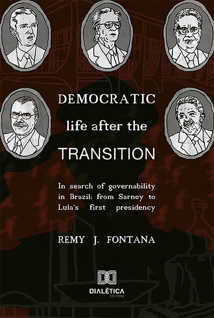 Democratic life after the transition: in search of governability in Brazil, Remy J. Fontana