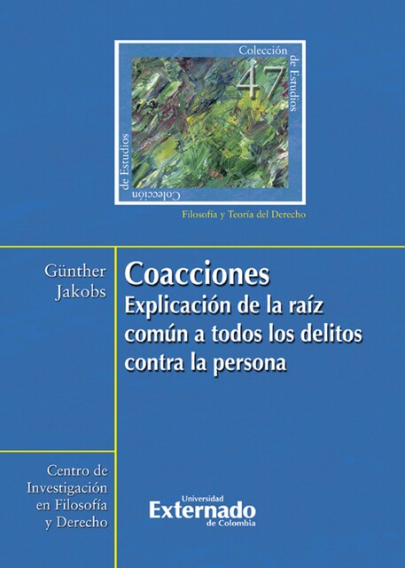 Coacciones : explicación de la raíz común a todos los delitos contra la persona, Günther Jakobs