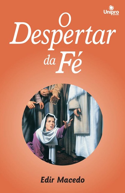 O Despertar da Fé, EDIR MACEDO