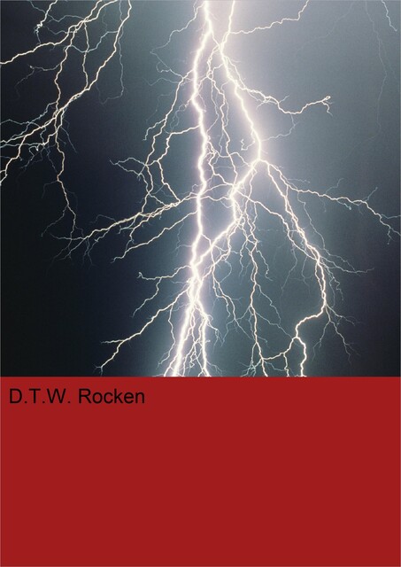 “Nichts kannst du uns beweisen, das glaubt dir keiner!”, D.T. W. Rocken
