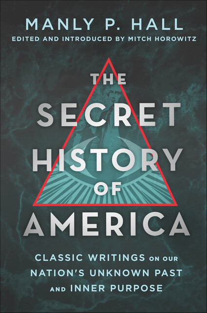 The Secret History of America, Manly P.Hall