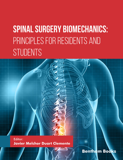 Spinal Surgery Biomechanics: Principles for Residents and Students, Javi er Melchor Duart Clemente
