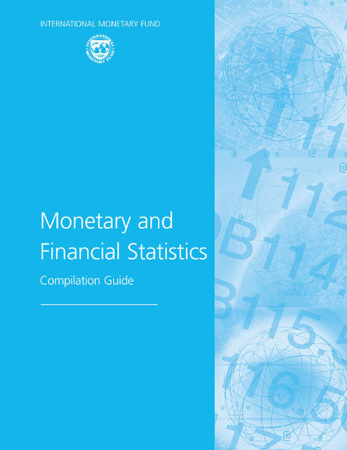 Monetary and Financial Statistics: Compilation Guide, International Monetary Fund