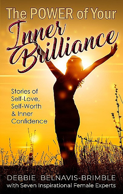 The Power of Your Inner Brilliance, Debbie Belnavis-Brimble, Isha B. Campbell, Judith Richardson Schoeder