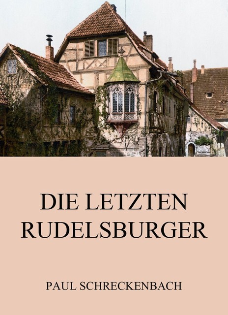 Die letzten Rudelsburger, Paul Schreckenbach