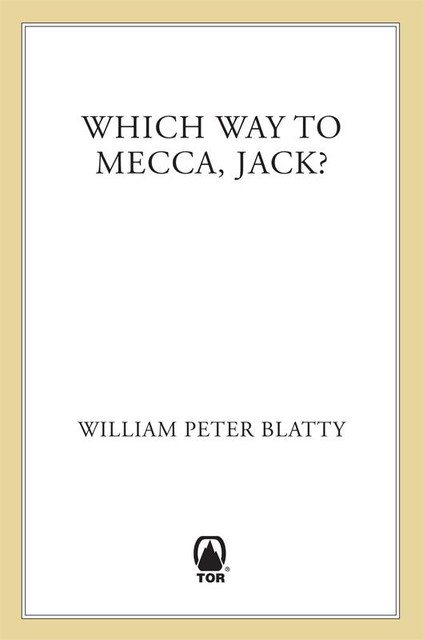 Which Way to Mecca, Jack, William Peter Blatty