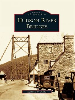 Hudson River Bridges, Kathryn W. Burke