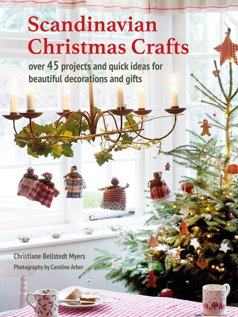 Scandinavian Christmas Crafts, Christiane Bellstedt Myers